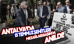 Antalya'da 15 Temmuz şehitleri mezarı başında anıldı