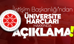 İletişim Başkanlığı'ndan üniversite harç açıklaması