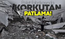 Palet fabrikasında korkutan patlama