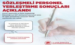 Sözleşmeli personel yerleştirme sonuçları açıklandı