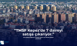 TMSF Kepez’de 7 Daireyi Satışa Çıkarıyor