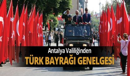 Antalya Valiliğinden  Türk bayrağı genelgesi 