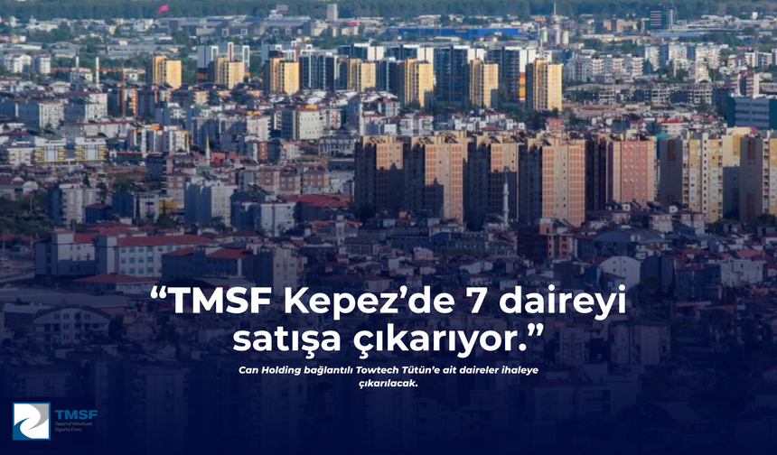 TMSF Kepez’de 7 Daireyi Satışa Çıkarıyor